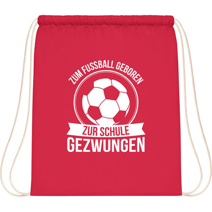 Turnbeutel Einschulung Fußball – Zum Fußball geboren zur Schule gezwungen