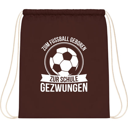 Turnbeutel Einschulung Fußball – Zum Fußball geboren zur Schule gezwungen