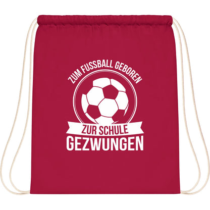 Turnbeutel Einschulung Fußball – Zum Fußball geboren zur Schule gezwungen