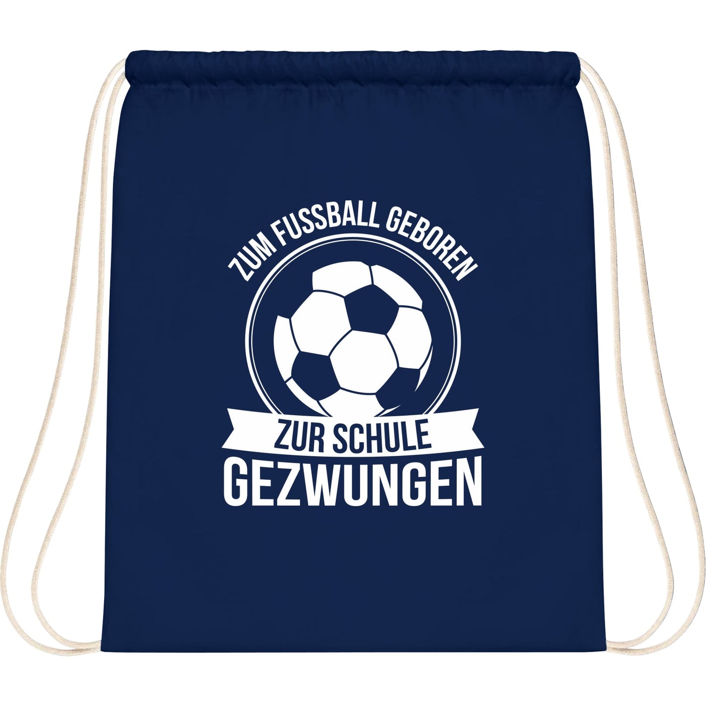 Turnbeutel Einschulung Fußball – Zum Fußball geboren zur Schule gezwungen