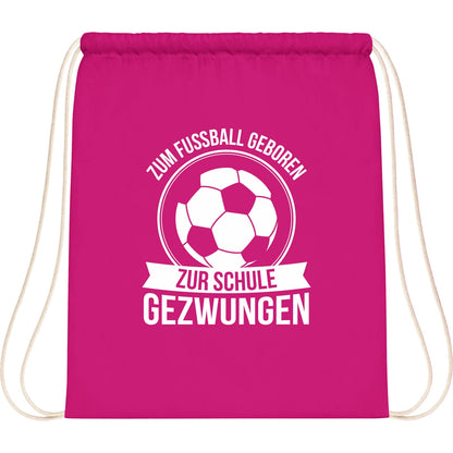 Turnbeutel Einschulung Fußball – Zum Fußball geboren zur Schule gezwungen
