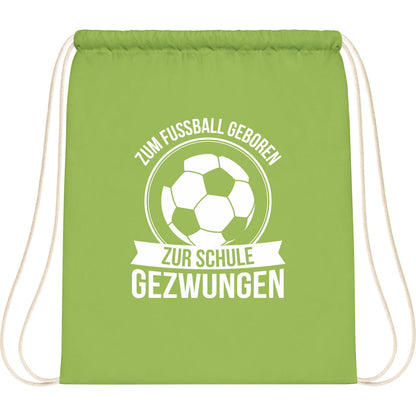 Turnbeutel Einschulung Fußball – Zum Fußball geboren zur Schule gezwungen