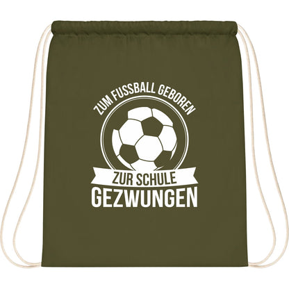 Turnbeutel Einschulung Fußball – Zum Fußball geboren zur Schule gezwungen