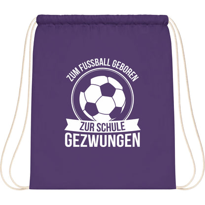 Turnbeutel Einschulung Fußball – Zum Fußball geboren zur Schule gezwungen