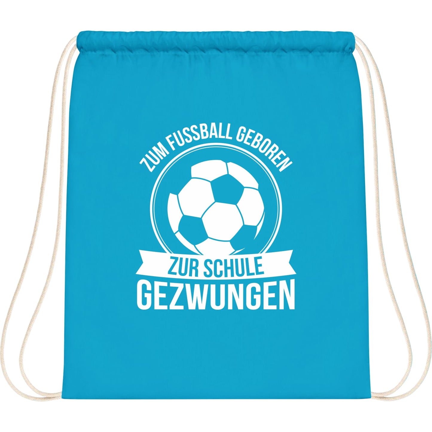 Turnbeutel Einschulung Fußball – Zum Fußball geboren zur Schule gezwungen