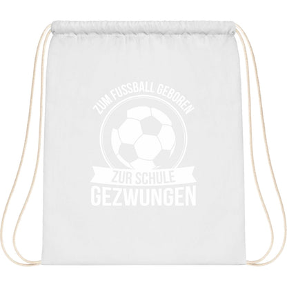 Turnbeutel Einschulung Fußball – Zum Fußball geboren zur Schule gezwungen
